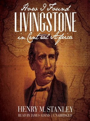 How I Found Livingstone in Central Africa - Audiobook